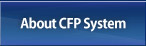 About CFP System
