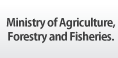 Ministry of Agriculture, Forestry and Fisheries.