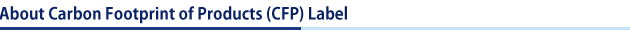 About Carbon Footprint of Products (CFP) Label